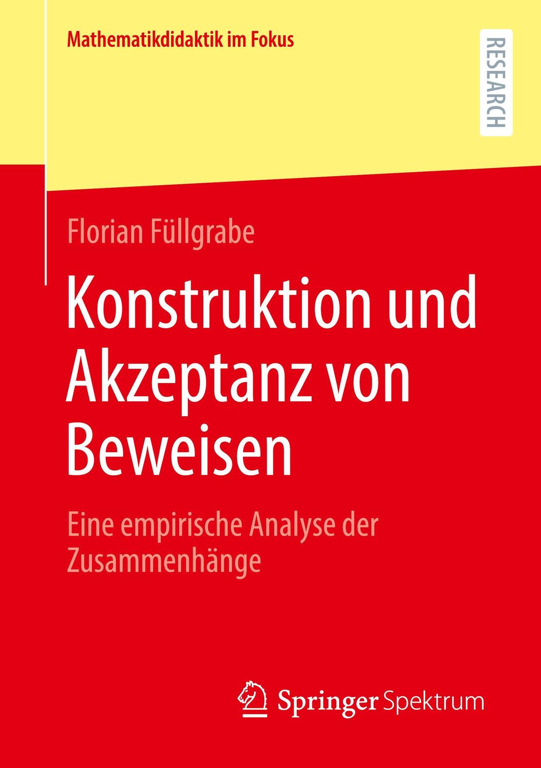Cover: 9783658413026 | Konstruktion und Akzeptanz von Beweisen | Florian Füllgrabe | Buch