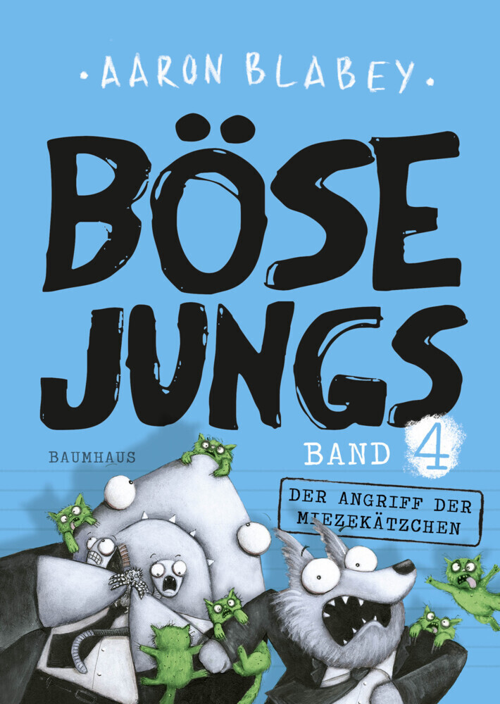 Cover: 9783833905834 | Böse Jungs - Der Angriff der Miezekätzchen (Band 4) | Aaron Blabey
