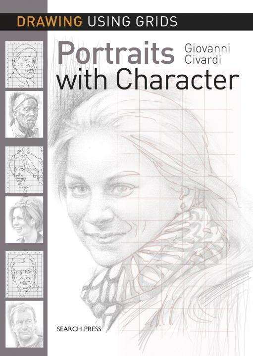 Cover: 9781782215318 | Drawing Using Grids: Portraits with Character | Giovanni Civardi