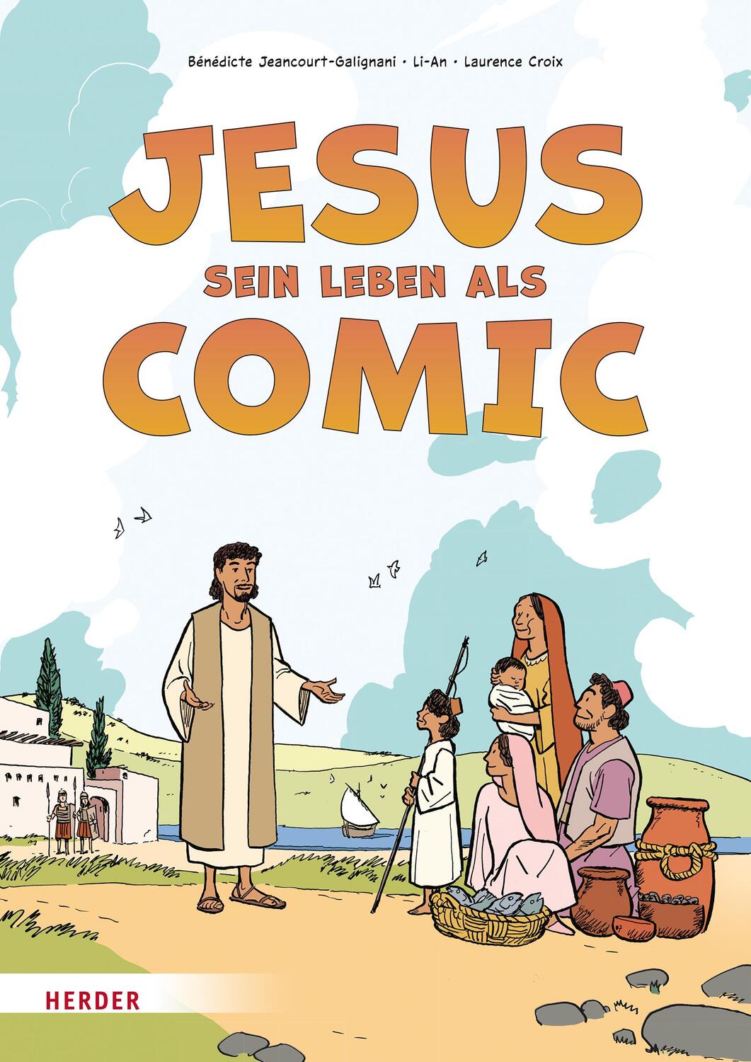 Cover: 9783451716591 | Jesus. Sein Leben als Comic | Bénédicte Jeancourt-Galignani | Buch