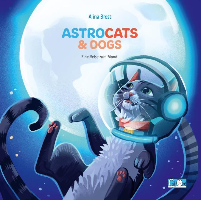 Cover: 9783903282049 | Astrocats &amp; Dogs | Eine Reise zum Mond | Alina Brost | Buch | Deutsch