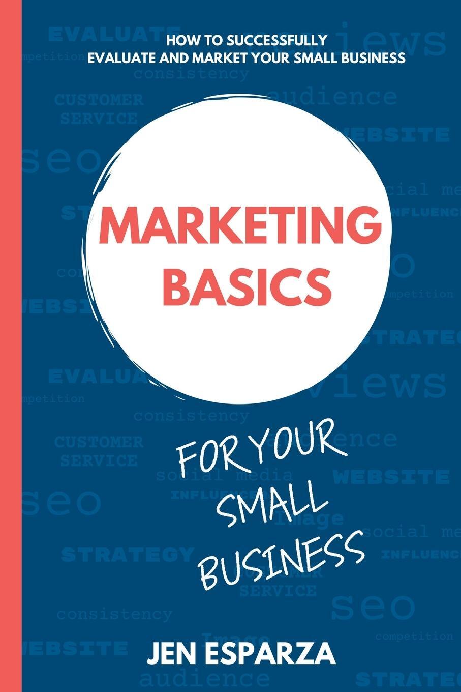Cover: 9798986731001 | Marketing Basics for Your Small Business | Jen Esparza | Taschenbuch