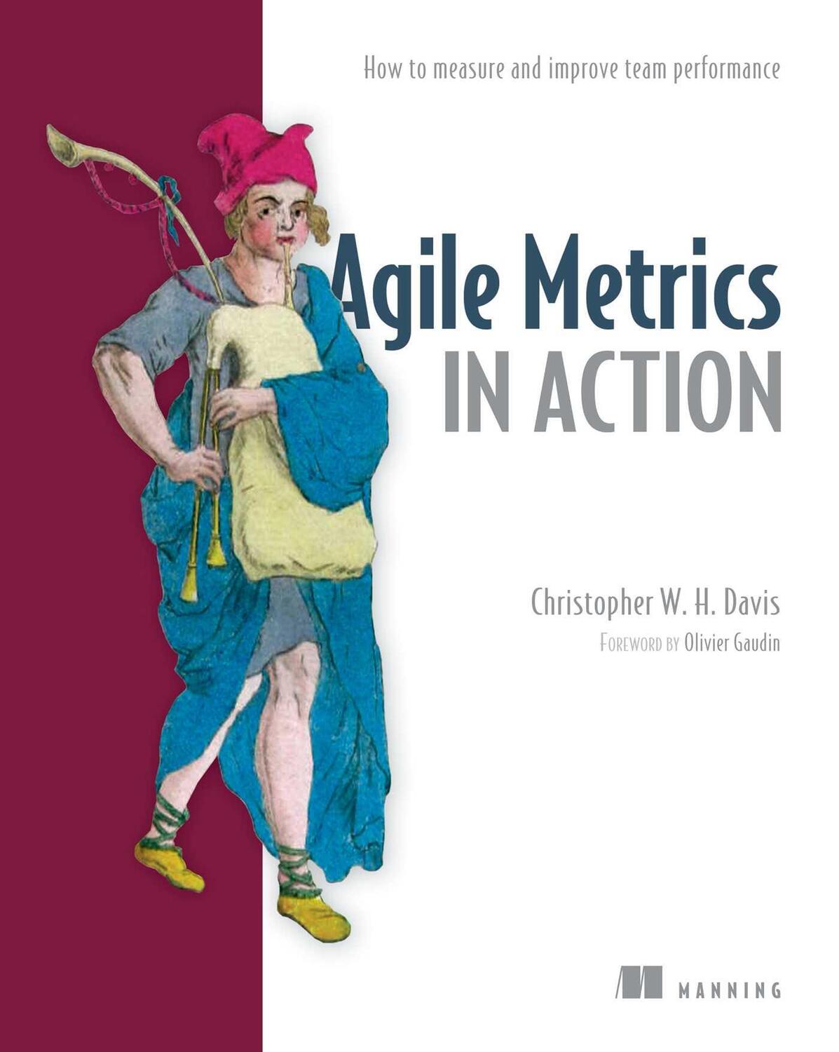 Cover: 9781617292484 | Agile Metrics in Action: How to Measure and Improve Team Performance