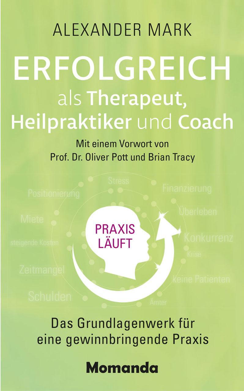 Cover: 9783956280351 | Erfolgreich als Therapeut, Heilpraktiker und Coach | Alexander Mark