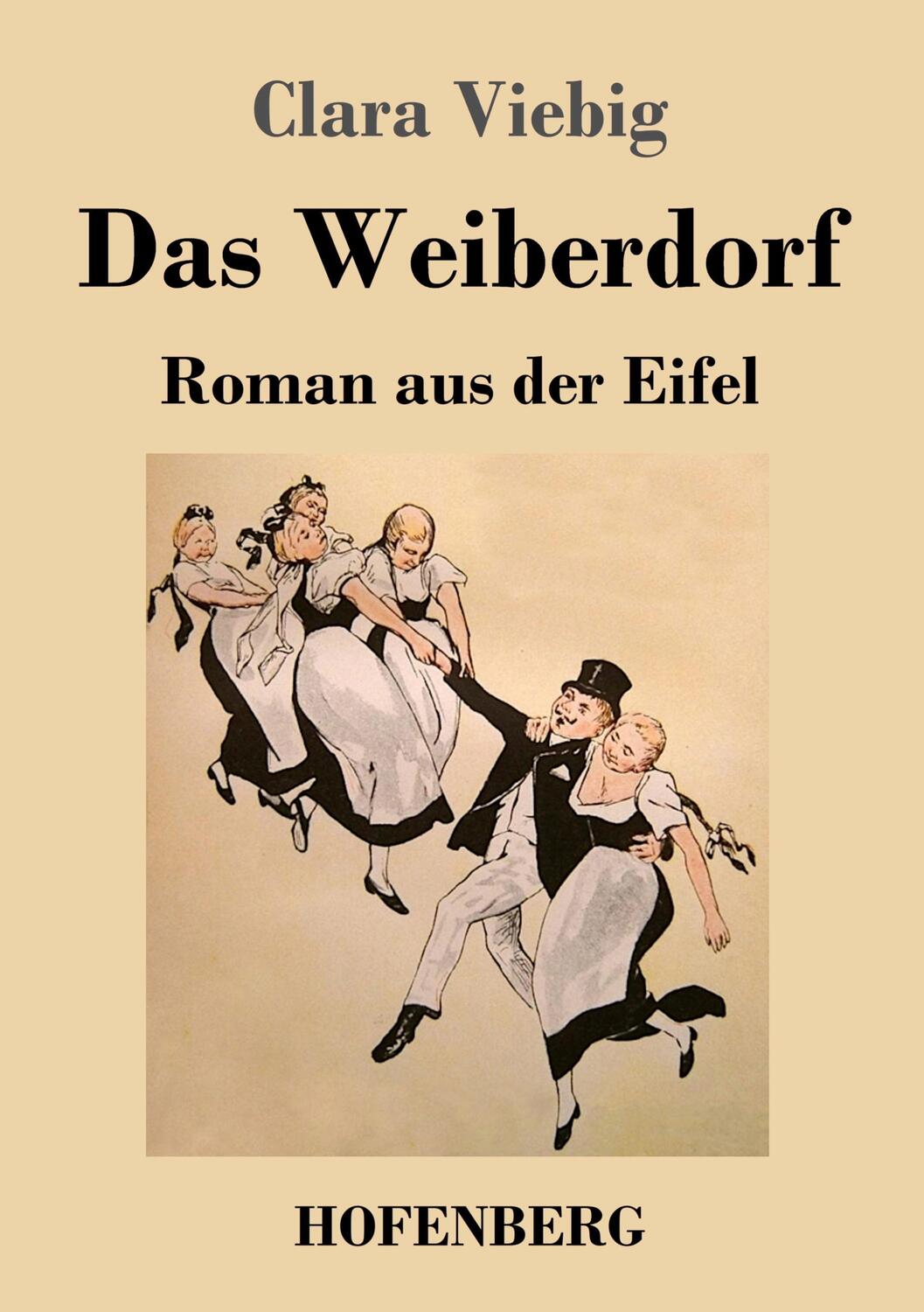 Cover: 9783743745759 | Das Weiberdorf | Roman aus der Eifel | Clara Viebig | Taschenbuch