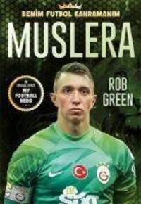 Cover: 9786256402638 | Muslera - Benim Futbol Kahramanim | Fernando Muslera | Rob Green