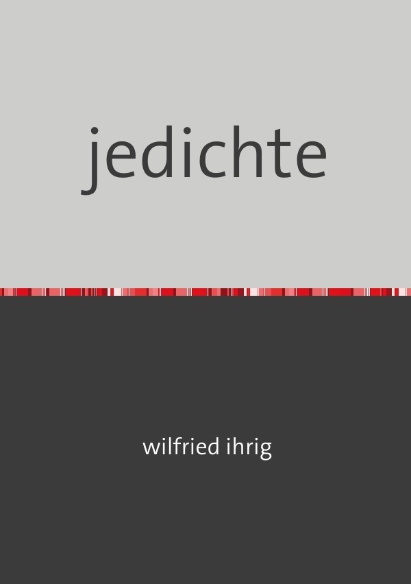 Cover: 9783748572435 | jedichte | berlinerische gedichte | wilfried ihrig | Taschenbuch