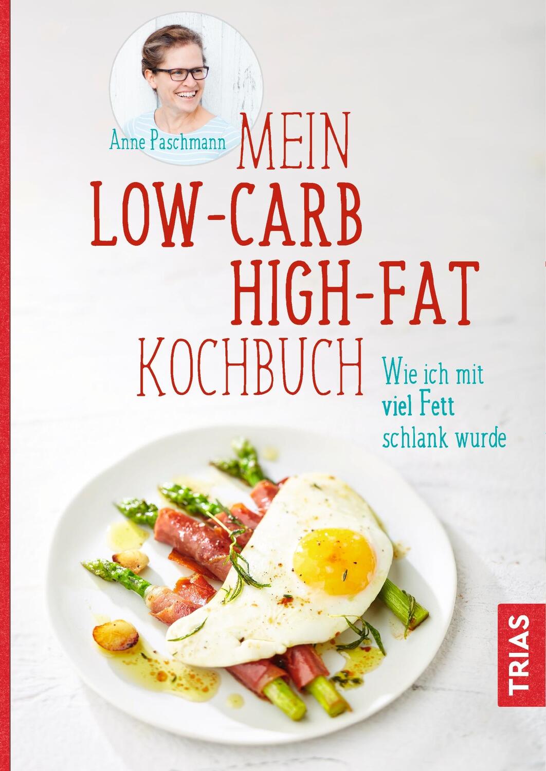 Cover: 9783432105451 | Mein Low-Carb-High-Fat-Kochbuch | Wie ich mit viel Fett schlank wurde