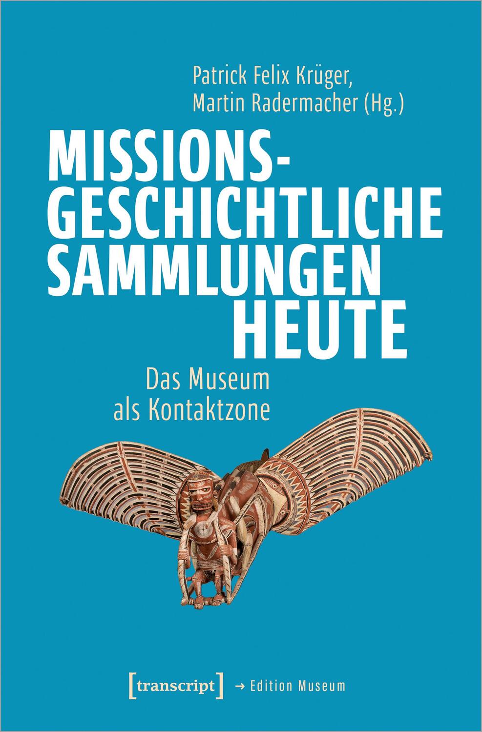 Cover: 9783837665857 | Missionsgeschichtliche Sammlungen heute | Das Museum als Kontaktzone