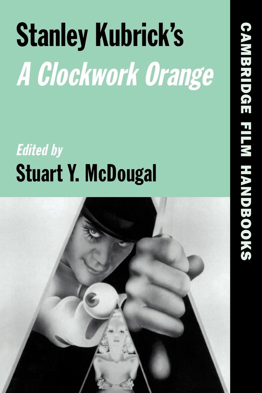 Cover: 9780521574884 | Stanley Kubrick's a Clockwork Orange | Stuart Y. Mcdougal | Buch