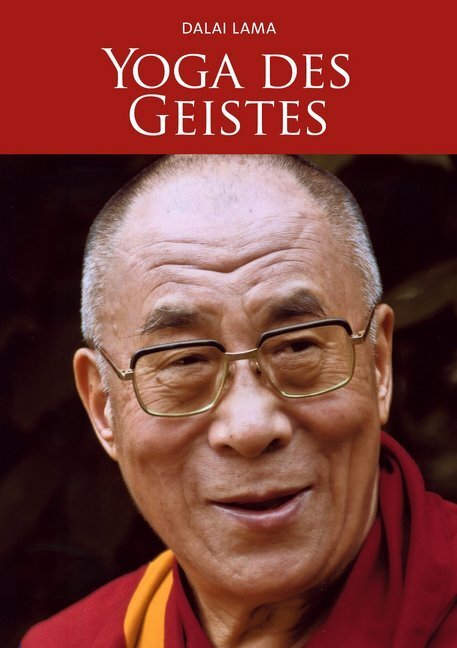 Cover: 9783981618846 | Yoga des Geistes | Vorträge zur Geistesschulung | Dalai Lama XIV.