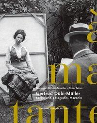 Cover: 9783038101390 | Gertrud Dübi-Müller | Sammlerin, Fotografin, Mäzenin | Barbier-Müller