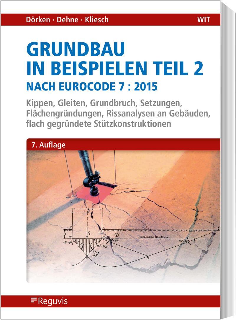 Cover: 9783846211373 | Grundbau in Beispielen Teil 2 nach Eurocode 7 | Wolfram Dörken (u. a.)