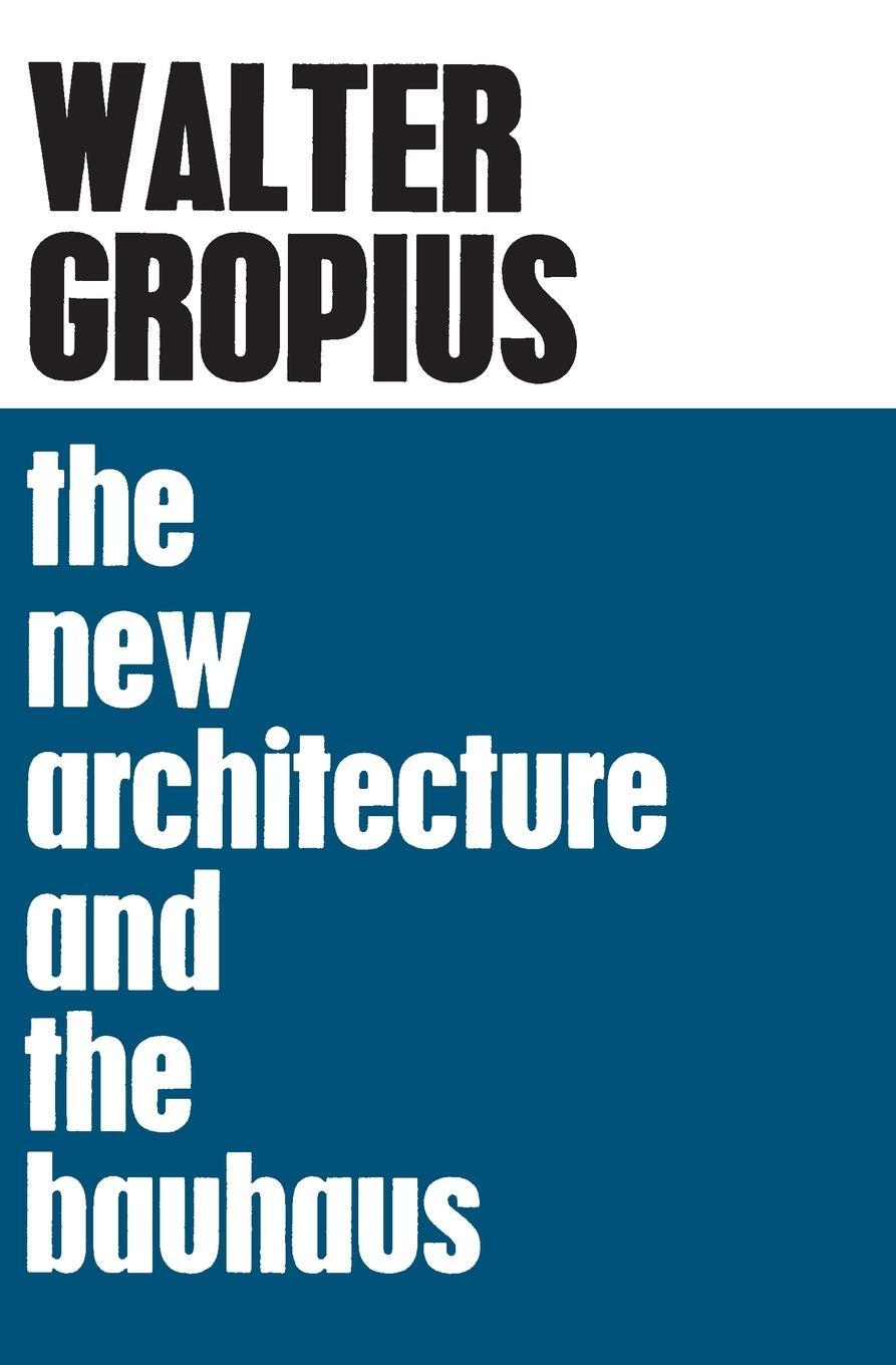 Cover: 9780262570060 | The New Architecture and The Bauhaus | Walter Gropius | Taschenbuch