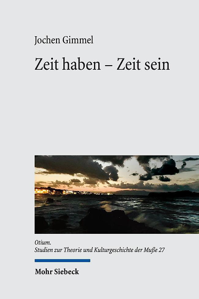 Cover: 9783161618376 | Zeit haben - Zeit sein | Ein Plädoyer für Zeit | Jochen Gimmel | Buch