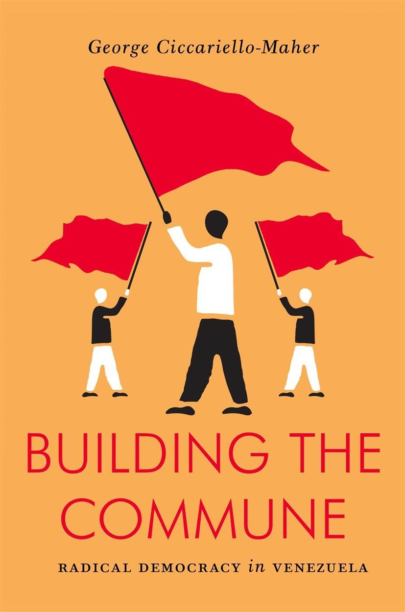 Cover: 9781784782238 | Building the Commune | Radical Democracy in Venezuela | Geo Maher