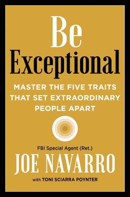 Cover: 9780063113473 | Be Exceptional | Joe Navarro (u. a.) | Taschenbuch | Trade PB | 2021