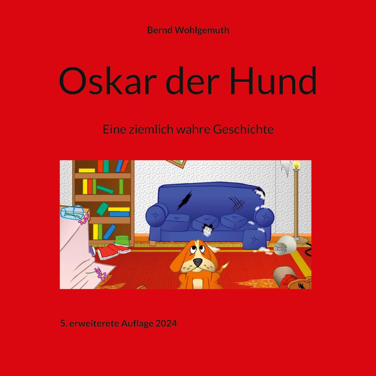 Cover: 9783759742414 | Oskar der Hund | Eine ziemlich wahre Geschichte | Bernd Wohlgemuth