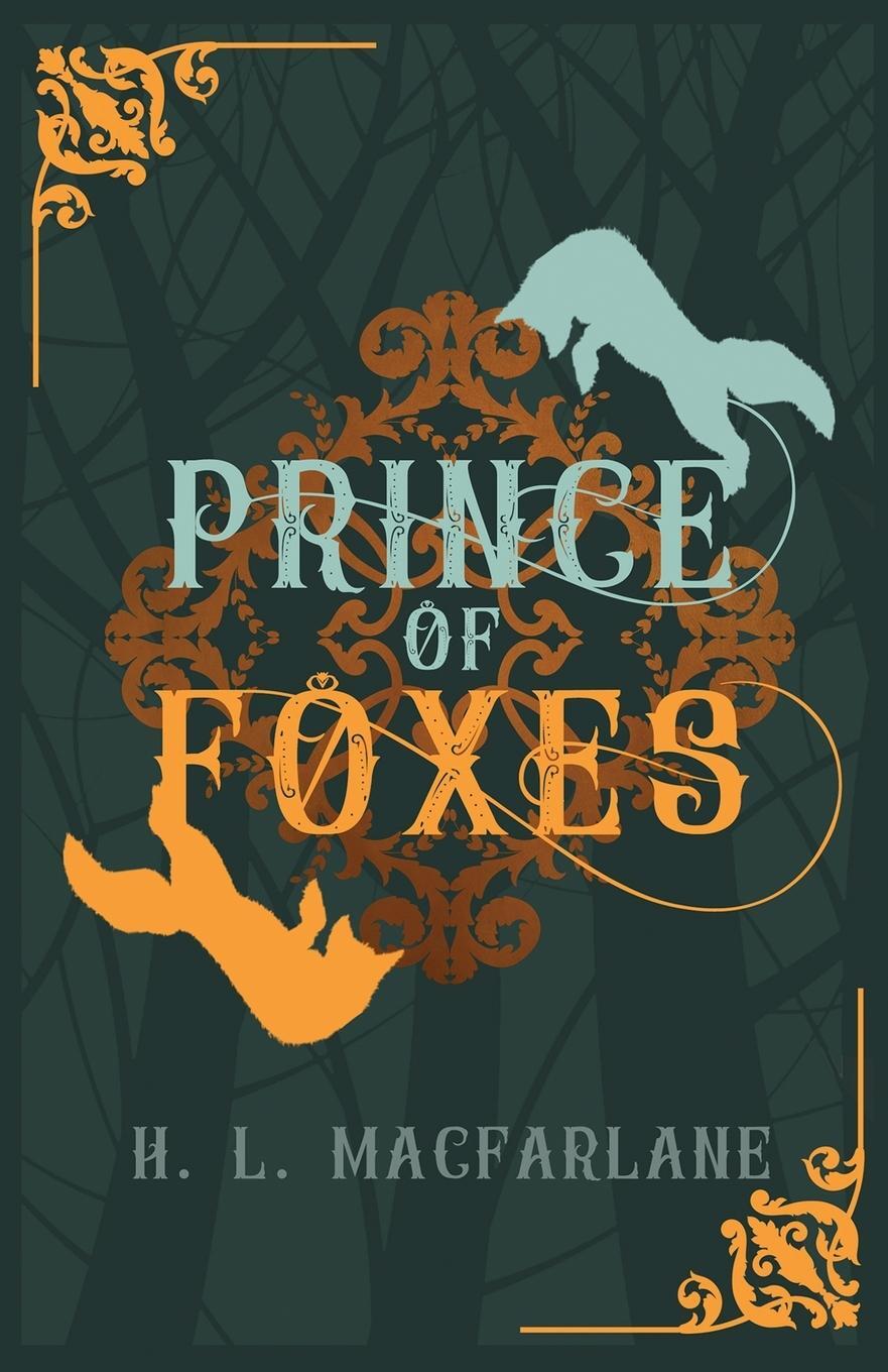 Cover: 9781916016361 | Prince of Foxes | A Gothic Scottish Fairy Tale | H. L. Macfarlane
