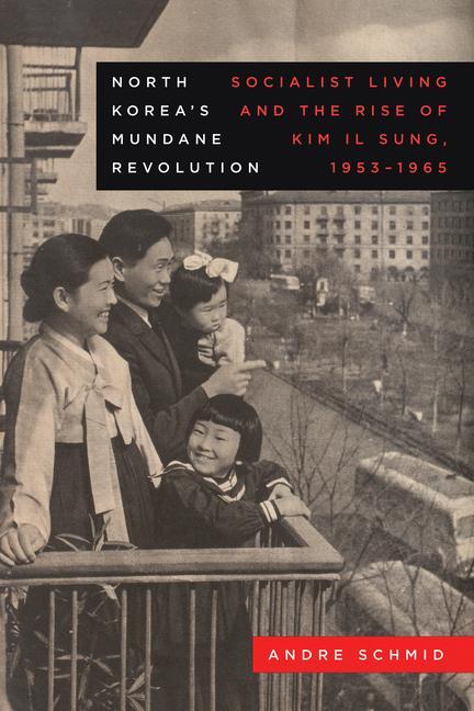 Cover: 9780520392847 | North Korea's Mundane Revolution | Andre Schmid | Taschenbuch | 2024