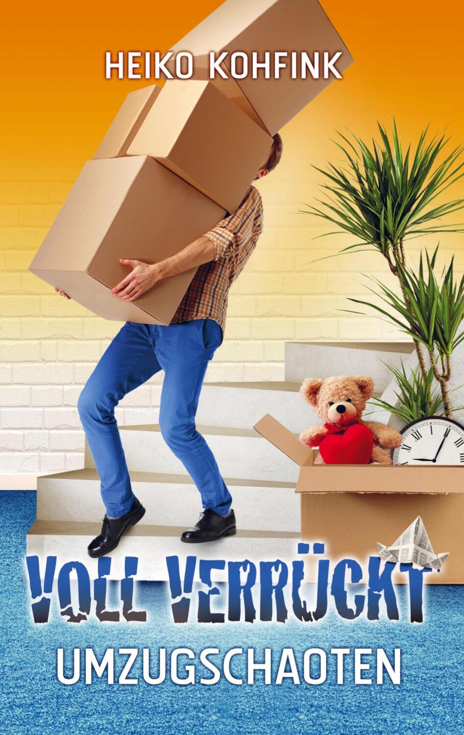 Cover: 9789403690698 | Voll verrückt | Umzugschaoten | Heiko Kohfink | Taschenbuch | Deutsch