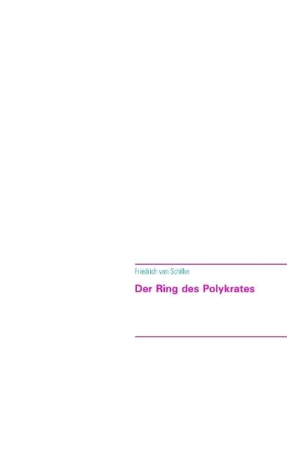 Cover: 9783749407781 | Der Ring des Polykrates | Friedrich Schiller (u. a.) | Taschenbuch