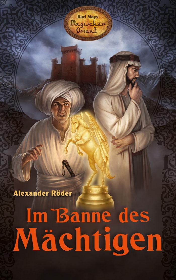 Cover: 9783780225016 | Im Banne des Mächtigen | Karl Mays Magischer Orient 1 | Röder | Buch