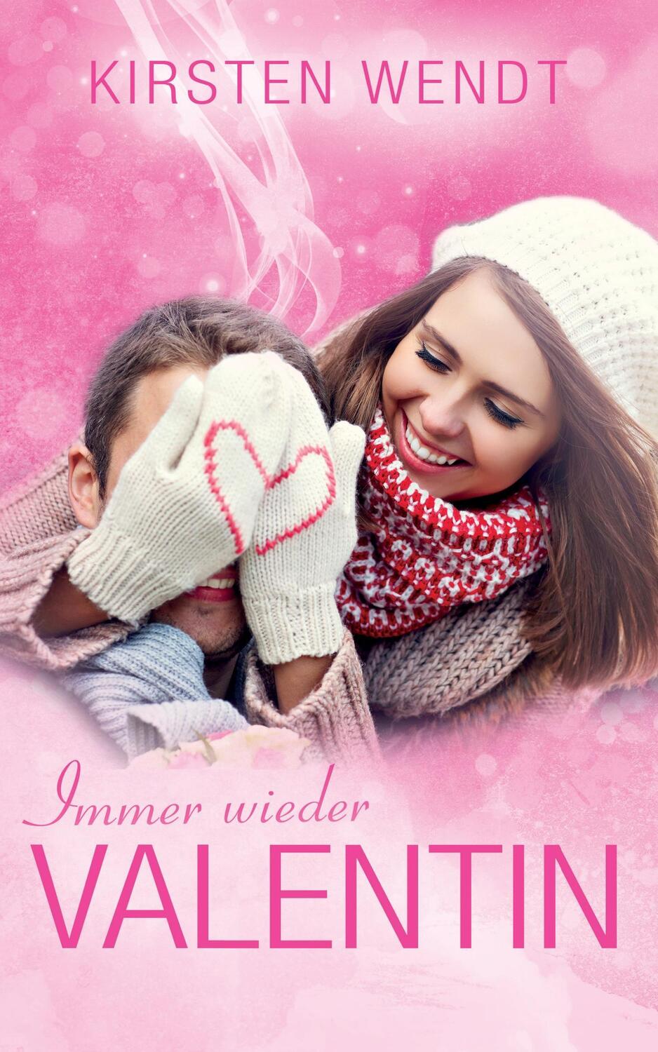 Cover: 9783739672816 | Immer wieder Valentin | Liebesroman | Kirsten Wendt | Taschenbuch