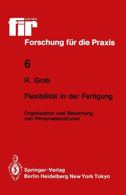 Cover: 9783540161592 | Flexibilität in der Fertigung | Robert Grob | Taschenbuch | Springer
