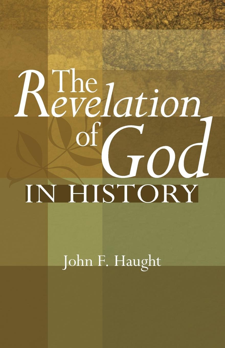 Cover: 9781606084205 | The Revelation of God in History | John F. Haught | Taschenbuch | 2009