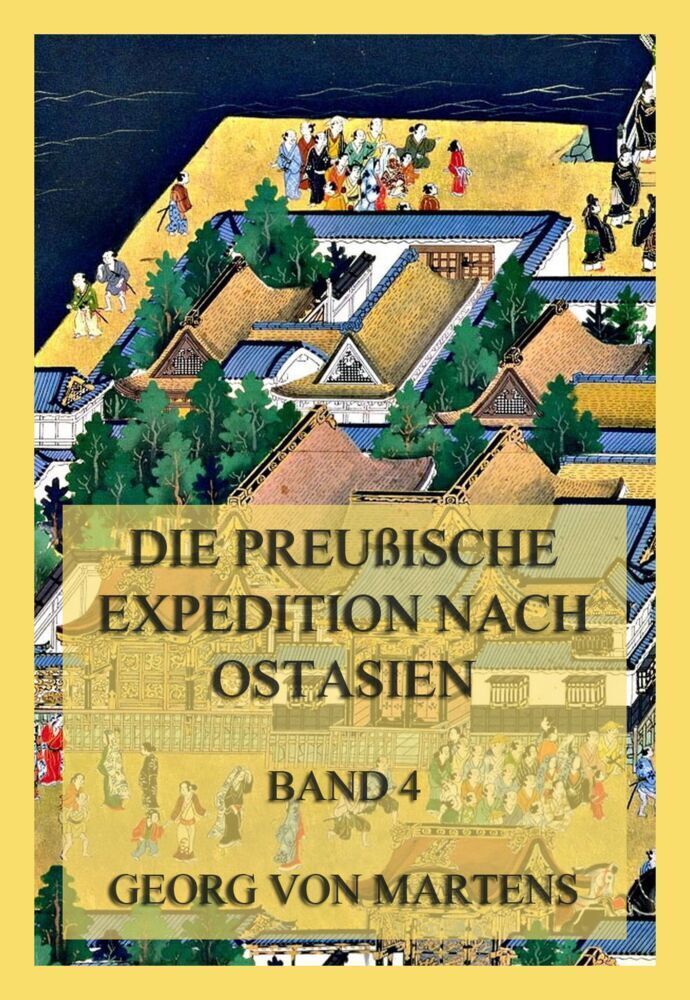 Cover: 9783849665784 | Die preußische Expedition nach Ostasien, Band 4 | Martens | Buch