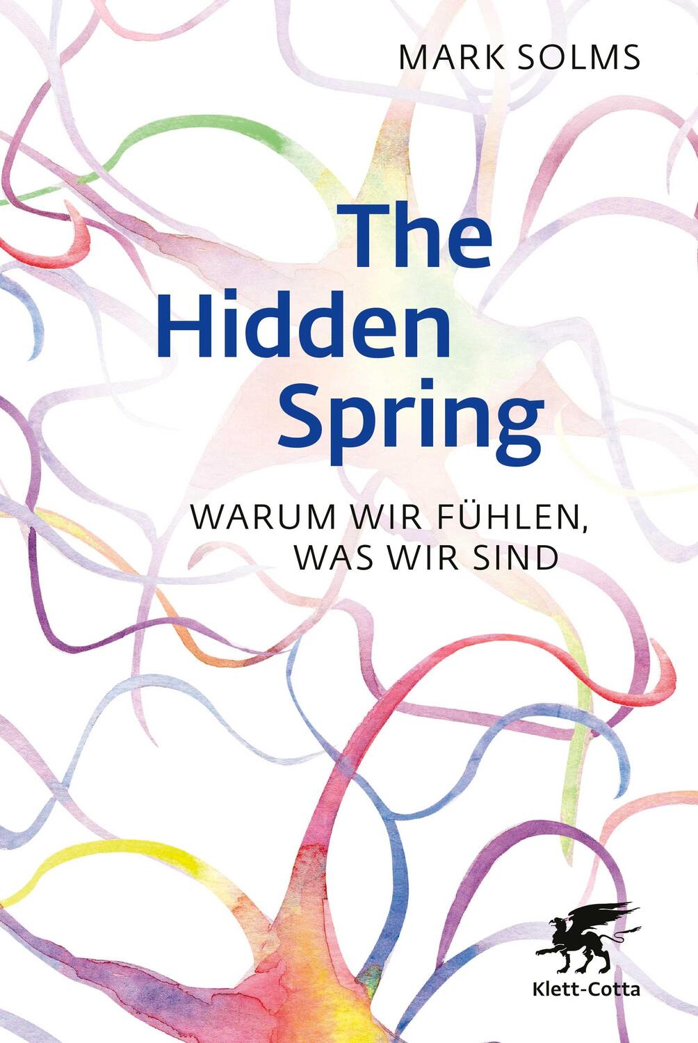 Cover: 9783608985146 | The Hidden Spring | Warum wir fühlen, was wir sind | Mark Solms | Buch