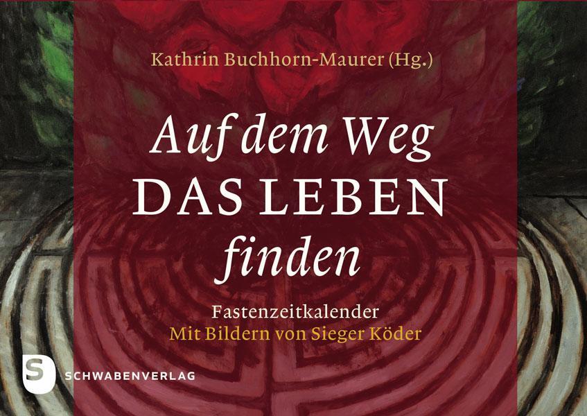 Cover: 9783796615993 | Auf dem Weg das Leben finden | Kathrin Buchhorn-Maurer | Broschüre