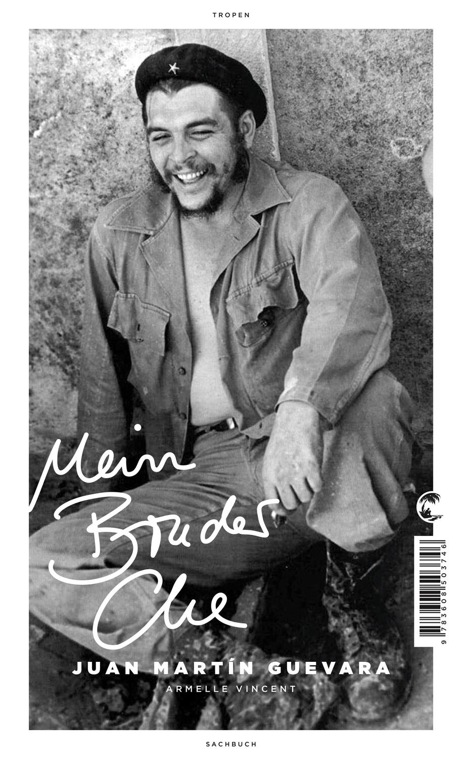 Cover: 9783608503746 | Mein Bruder Che | Juan Martín Guevara (u. a.) | Buch | 352 S. | 2017