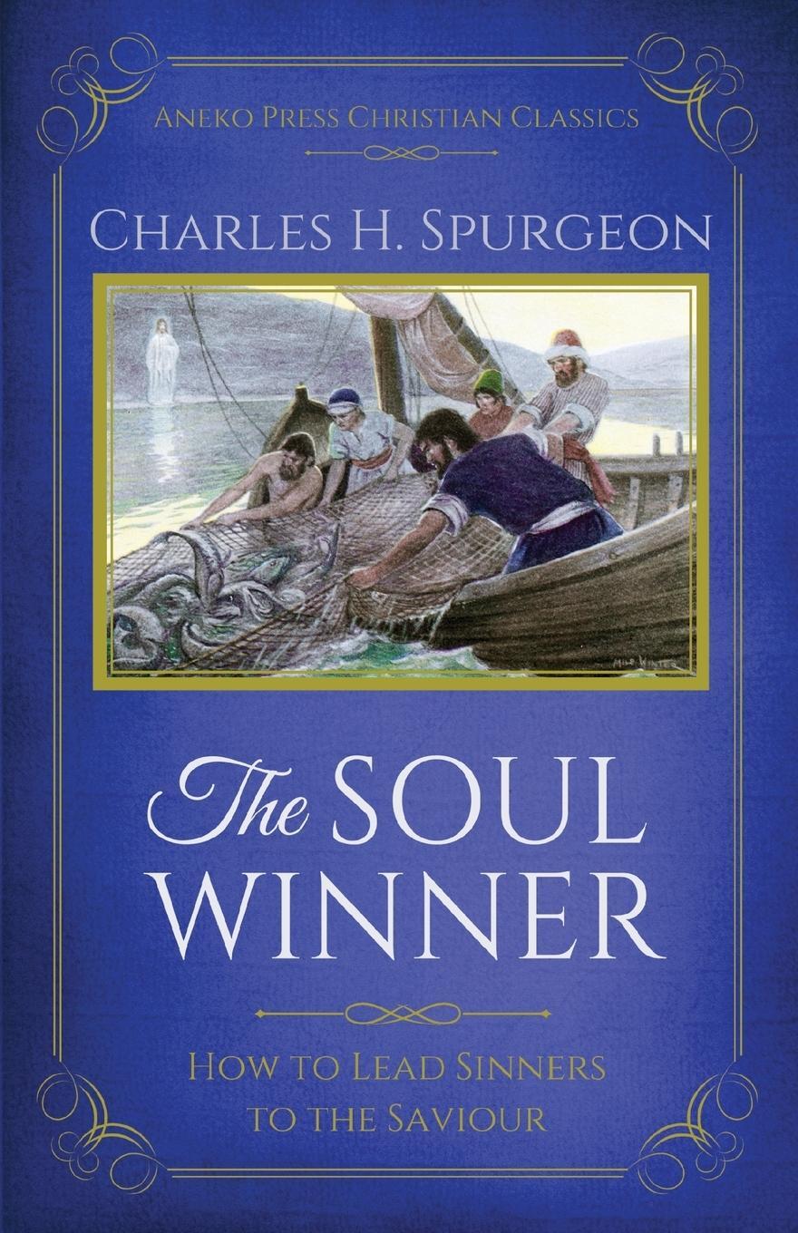 Cover: 9781622452842 | The Soul Winner | How to Lead Sinners to the Saviour (Updated Edition)