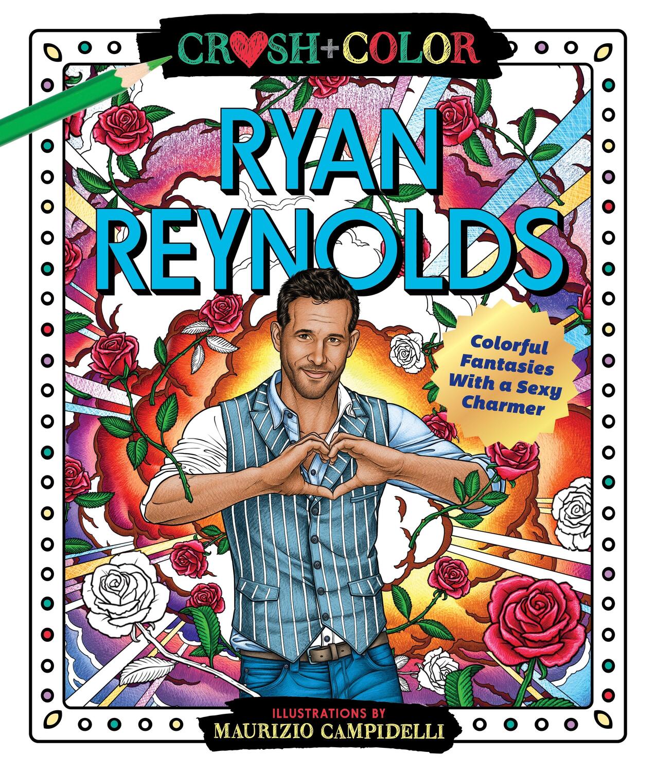 Cover: 9781250275462 | Crush and Color: Ryan Reynolds: Colorful Fantasies with a Sexy Charmer