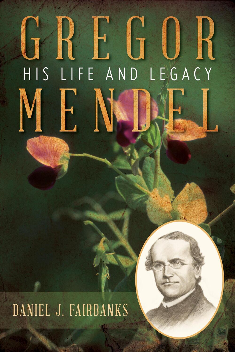 Cover: 9781633888388 | Gregor Mendel | His Life and Legacy | Daniel J. Fairbanks | Buch