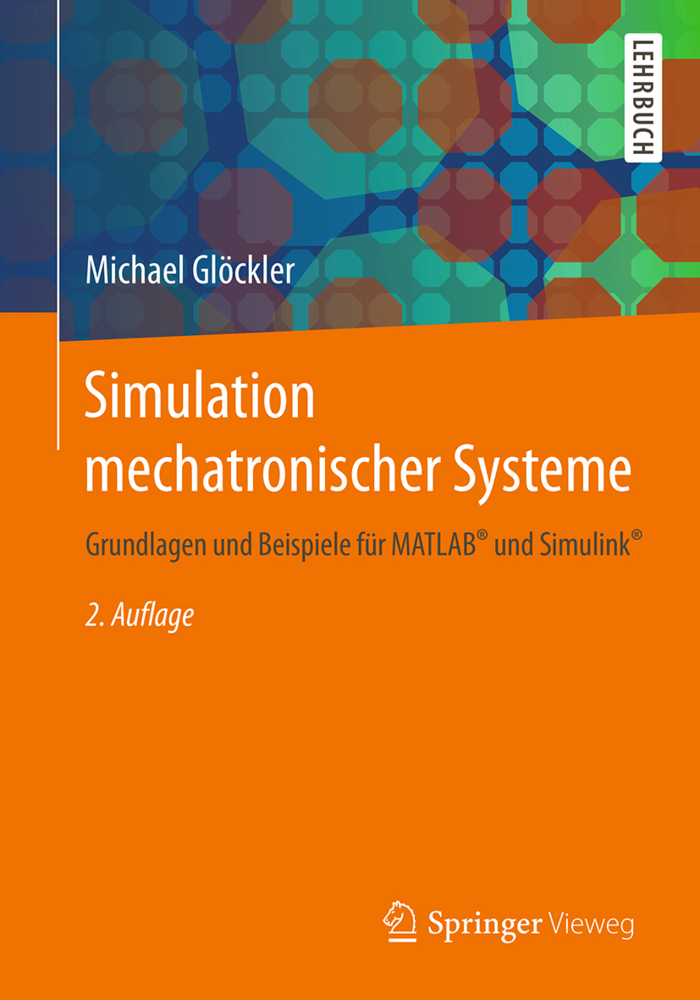 Cover: 9783658207021 | Simulation mechatronischer Systeme | Michael Glöckler | Taschenbuch