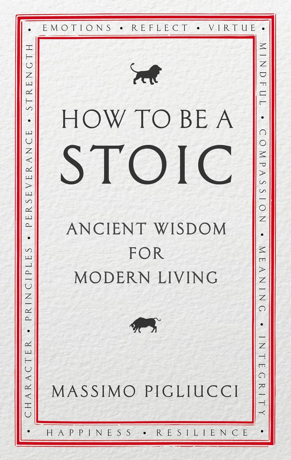 Cover: 9781846045073 | How To Be A Stoic | Ancient Wisdom for Modern Living | Pigliucci