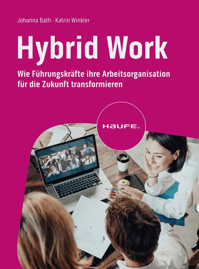 Cover: 9783648167885 | Hybrid Work | Johanna Bath (u. a.) | Taschenbuch | Haufe Fachbuch