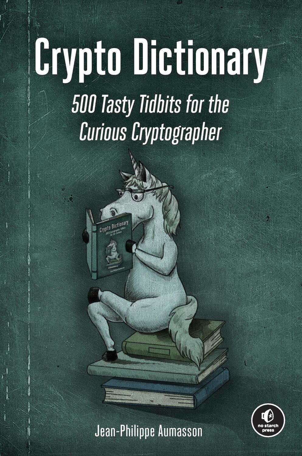 Cover: 9781718501409 | Crypto Dictionary | 500 Tasty Tidbits for the Curious Cryptographer