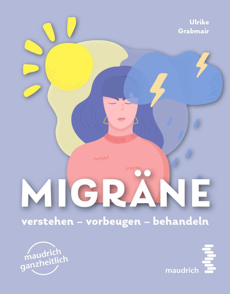 Cover: 9783990021132 | Migräne | verstehen - vorbeugen - behandeln | Ulrike Grabmair | Buch