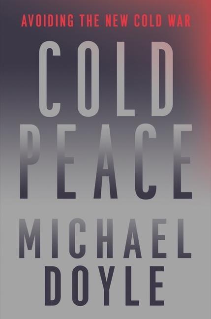 Cover: 9781631496066 | Cold Peace | Avoiding the New Cold War | Michael W Doyle | Buch | 2023