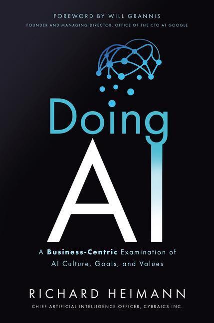 Cover: 9781953295736 | Doing AI: A Business-Centric Examination of AI Culture, Goals, and...