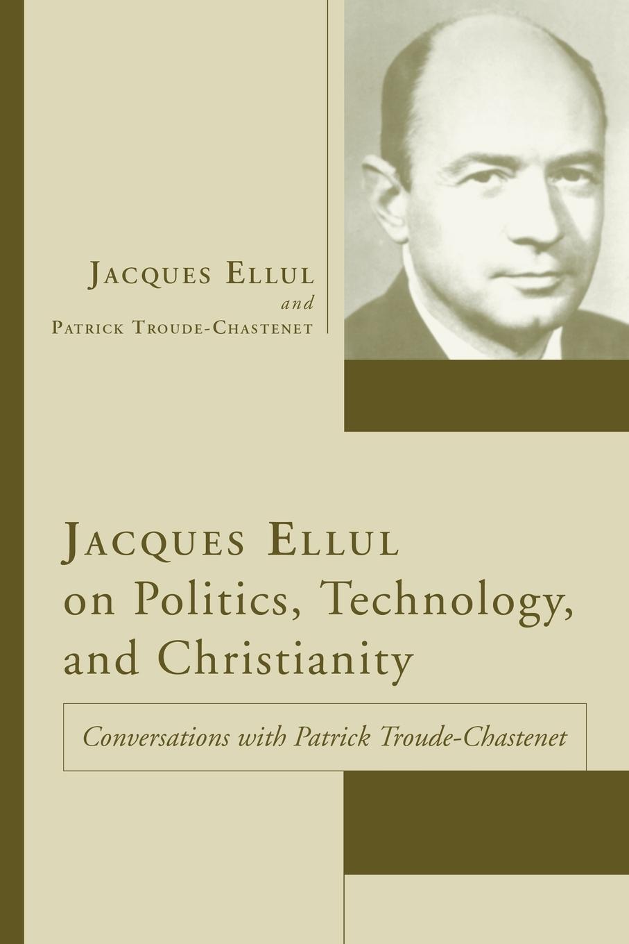 Cover: 9781597522663 | Jacques Ellul on Politics, Technology, and Christianity | Taschenbuch