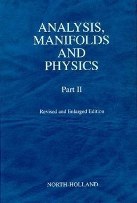 Cover: 9780444504739 | Analysis, Manifolds and Physics, Part II - Revised and Enlarged...