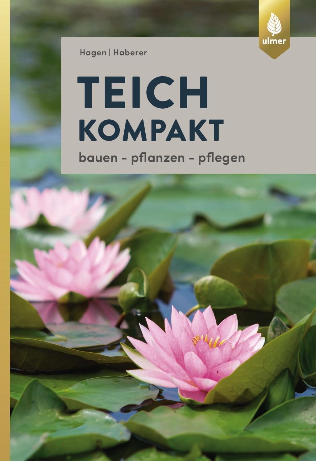 Cover: 9783818603502 | Teich kompakt | Bauen, pflanzen, pflegen | Peter Hagen (u. a.) | Buch