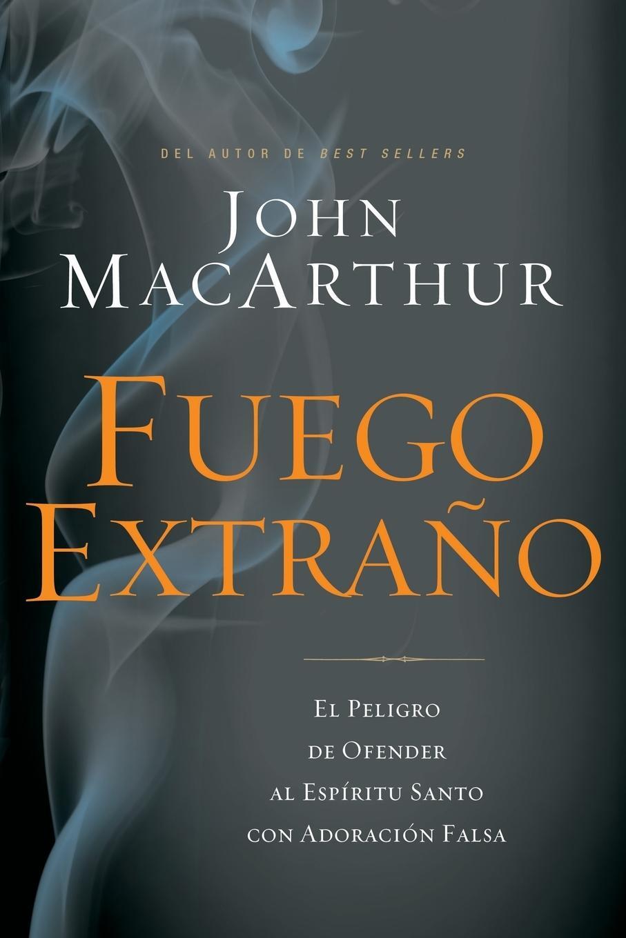 Cover: 9781602559646 | Fuego Extrano | John Macarthur | Taschenbuch | Paperback | Spanisch