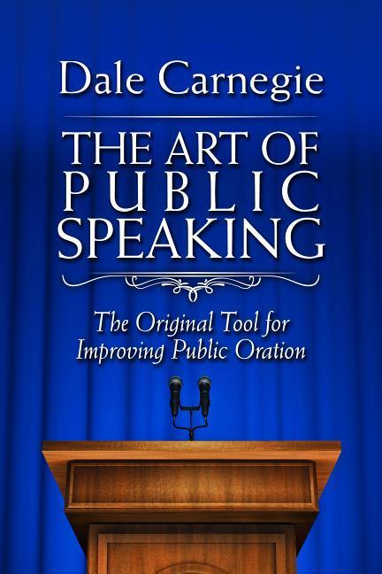 Cover: 9781945186486 | The Art of Public Speaking: The Original Tool for Improving Public...