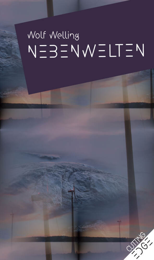 Cover: 9783957653659 | NEBENWELTEN | Ausgewählte Erzählungen 2005-2023 | Wolf Welling | Buch